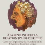 couverture-livre-a-la-rencontre-de-la-relation-daide-difficile